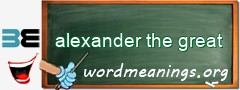 WordMeaning blackboard for alexander the great